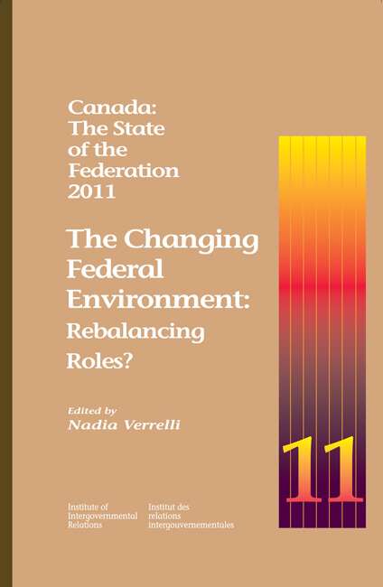 Book cover of Canada: The Changing Federal Environment: Rebalancing Roles (2) (The State of the Federation #306)