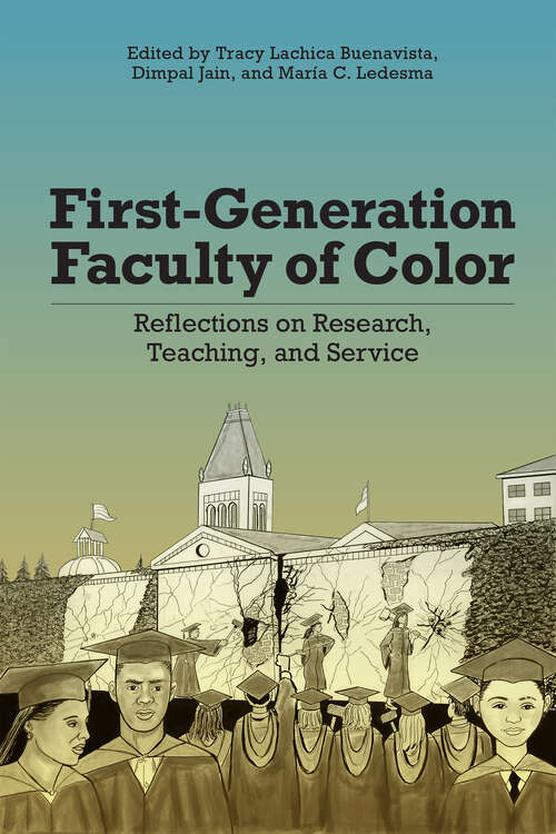 First-Generation Faculty of Color: Reflections on Research, Teaching, and Service