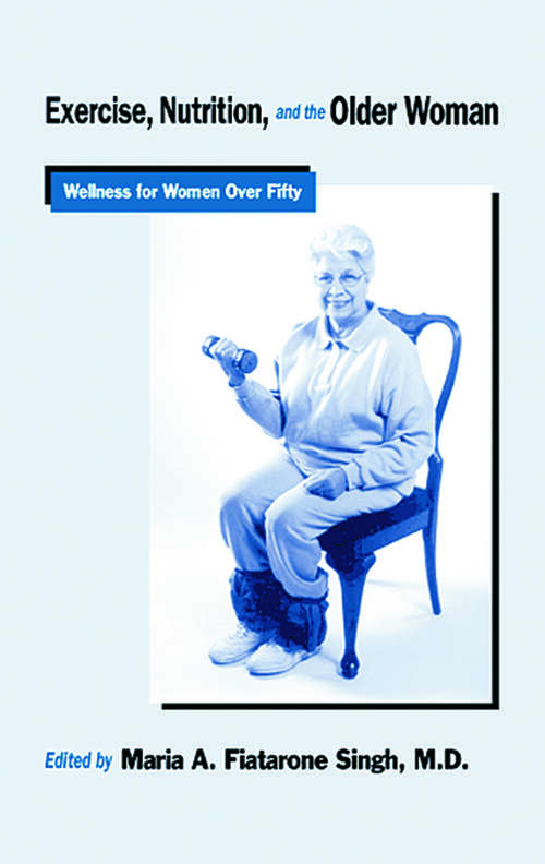 Book cover of Exercise, Nutrition and the Older Woman: Wellness for Women Over Fifty