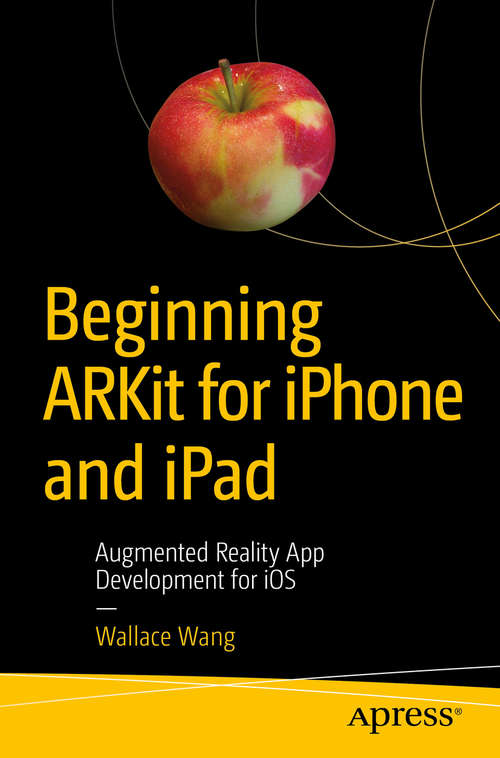 Book cover of Beginning ARKit for iPhone and iPad: Augmented Reality App Development For Ios