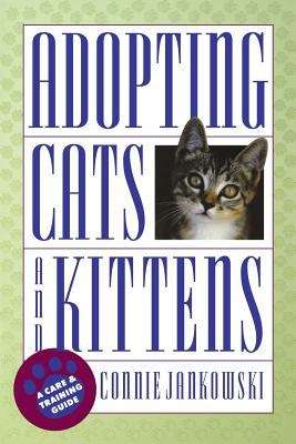 Book cover of Adopting Cats and Kittens: A Care and Training Guide