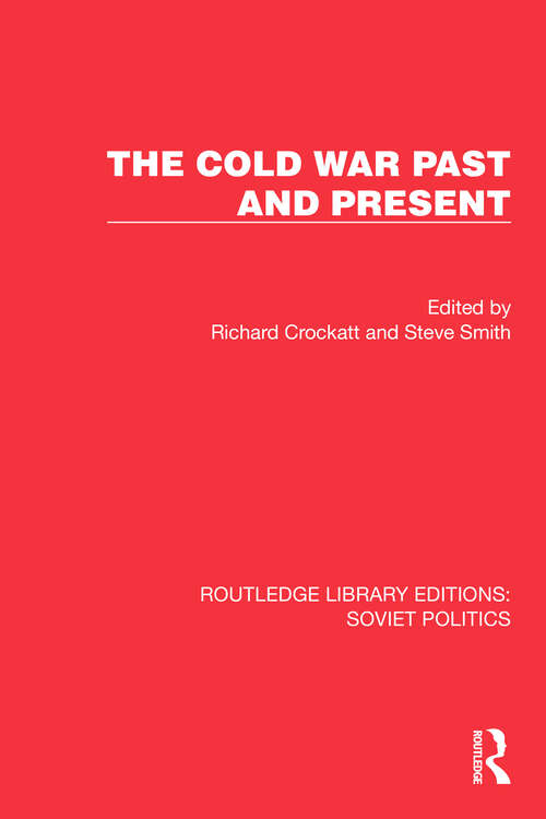 Book cover of The Cold War Past and Present (Routledge Library Editions: Soviet Politics)