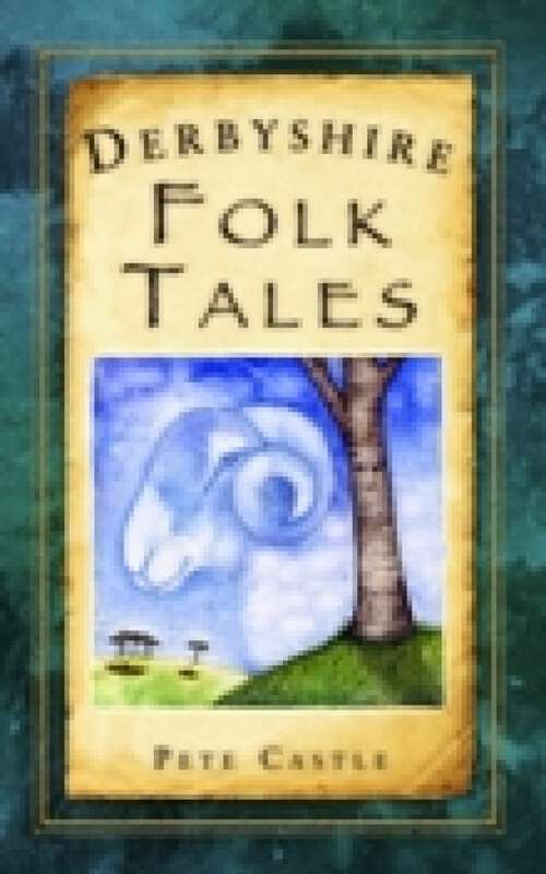 Book cover of Derbyshire Folk Tales