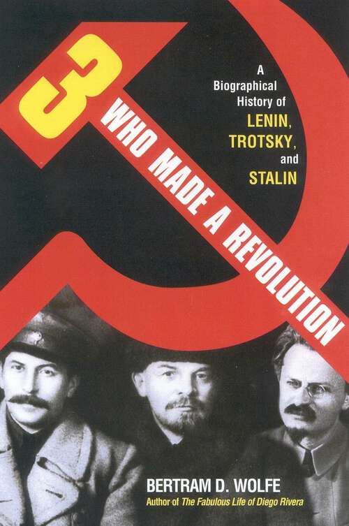 Book cover of Three Who Made a Revolution: A Biographical History of Lenin, Trotsky, and Stalin