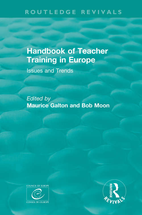 Handbook of Teacher Training in Europe: Issues and Trends (Routledge Revivals)