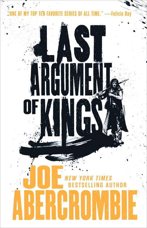 Book cover of Last Argument of Kings: The Blade Itself, Before They Are Hanged, Last Argument Of Kings (The First Law Trilogy: Bk. 3)