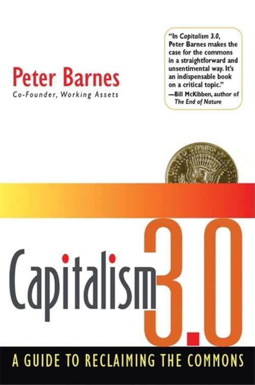 Book cover of Capitalism 3.0: A Guide to Reclaiming the Commons (1)