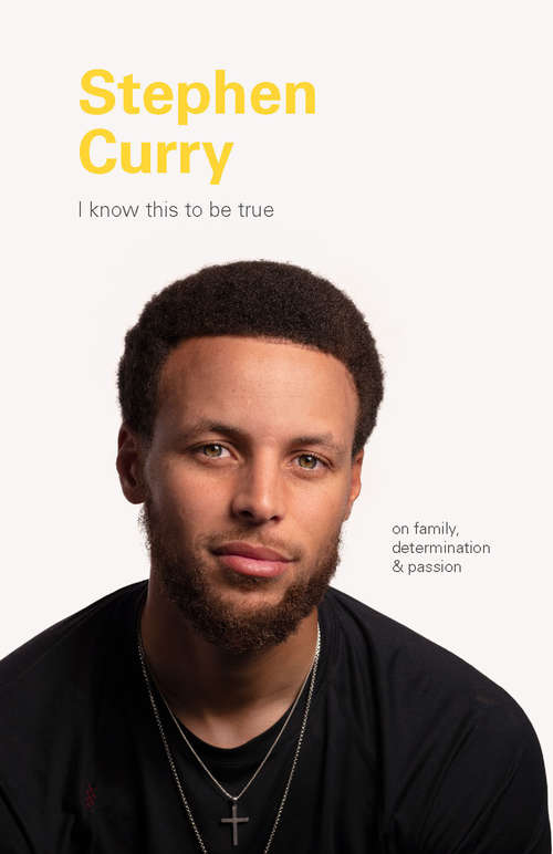 I Know This to Be True: Stephen Curry