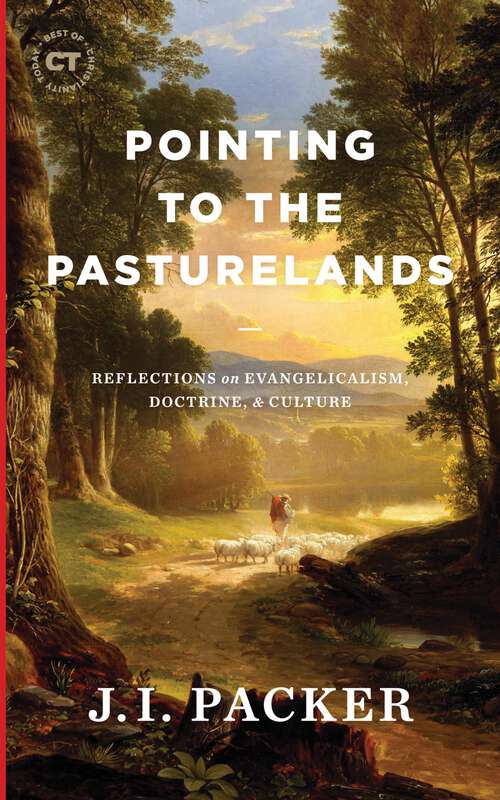 Book cover of Pointing to the Pasturelands: Reflections on Evangelicalism, Doctrine, & Culture (Best of Christianity Today)