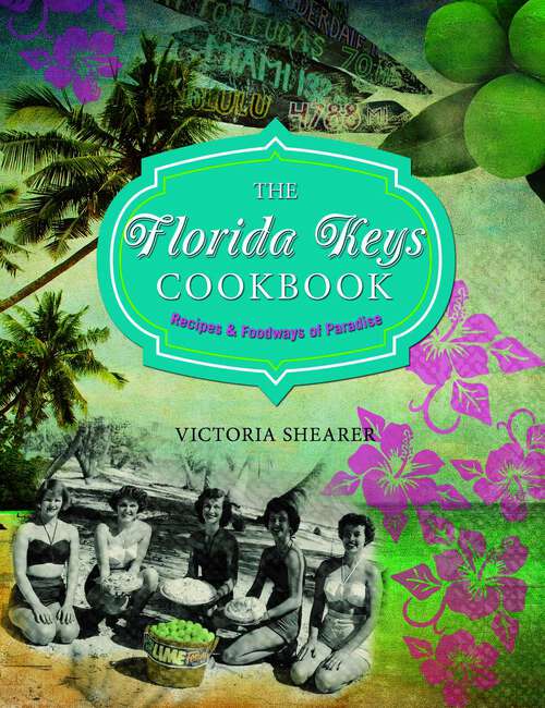 Book cover of Florida Keys Cookbook: Recipes & Foodways of Paradise (2nd Edition)