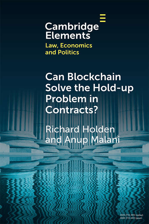 Can Blockchain Solve the Hold-up Problem in Contracts? (Elements in Law, Economics and Politics)