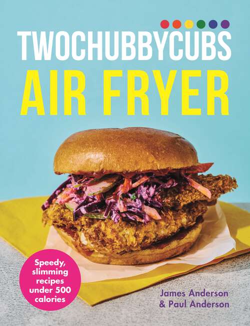 Book cover of Twochubbycubs Air Fryer Cookbook: Speedy, slimming recipes under 500 calories