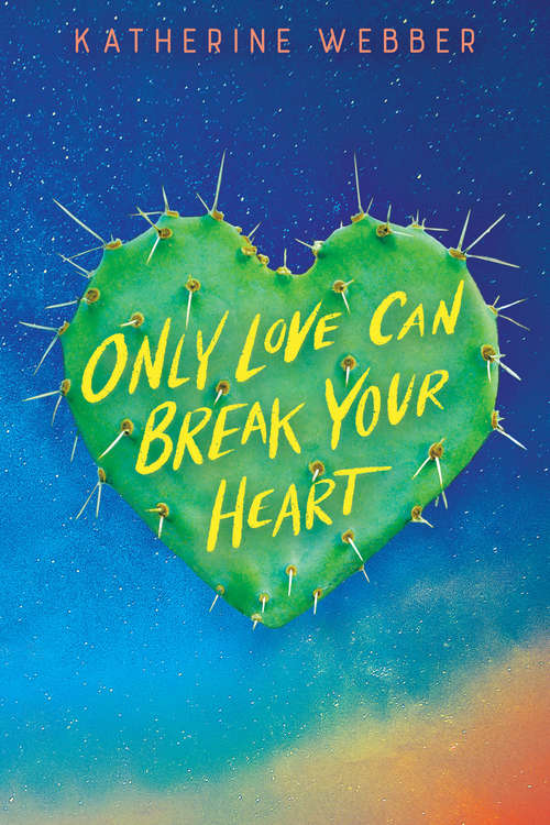 Book cover of Only Love Can Break Your Heart