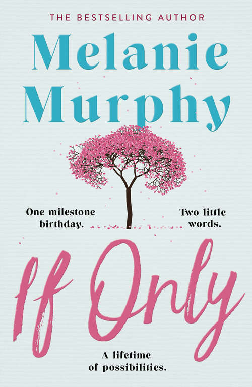 Book cover of If Only: One milestone birthday, two little words, a lifetime of possibilities