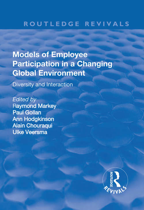 Models of Employee Participation in a Changing Global Environment: Diversity and Interaction (Routledge Revivals)