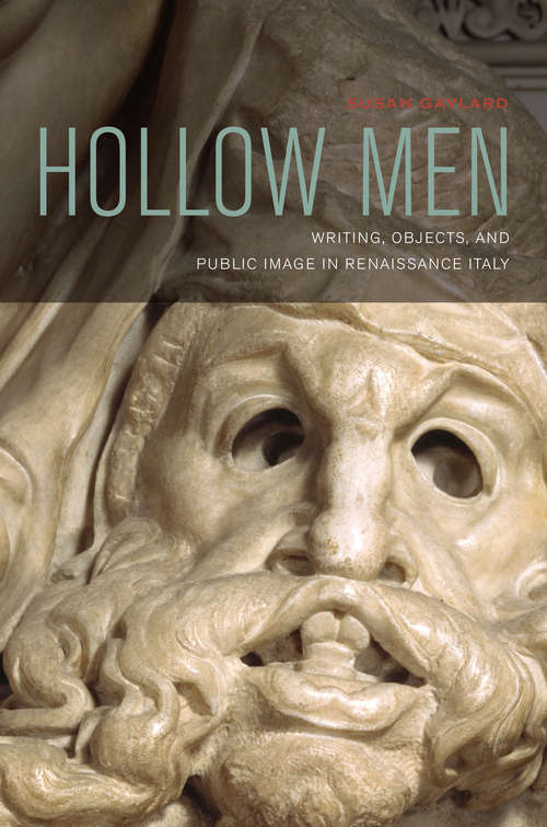 Book cover of Hollow Men: Writing, Objects, and Public Image in Renaissance Italy