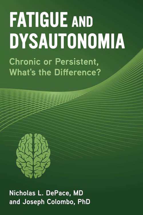Book cover of Fatigue and Dysautonomia: Chronic or Persistent, What's the Difference?