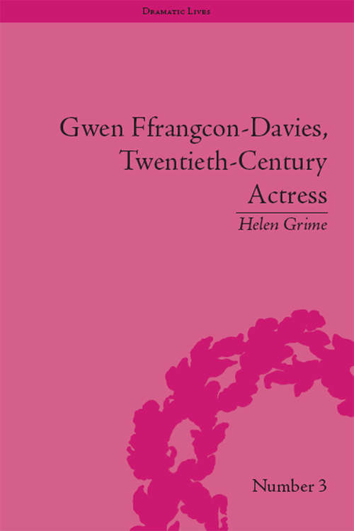 Book cover of Gwen Ffrangcon-Davies, Twentieth-Century Actress (Dramatic Lives #3)