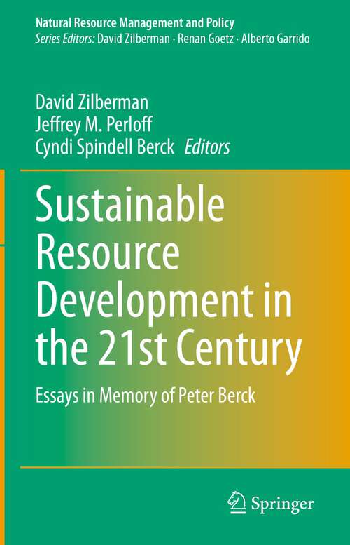 Book cover of Sustainable Resource Development in the 21st Century: Essays in Memory of Peter Berck (1st ed. 2023) (Natural Resource Management and Policy #57)