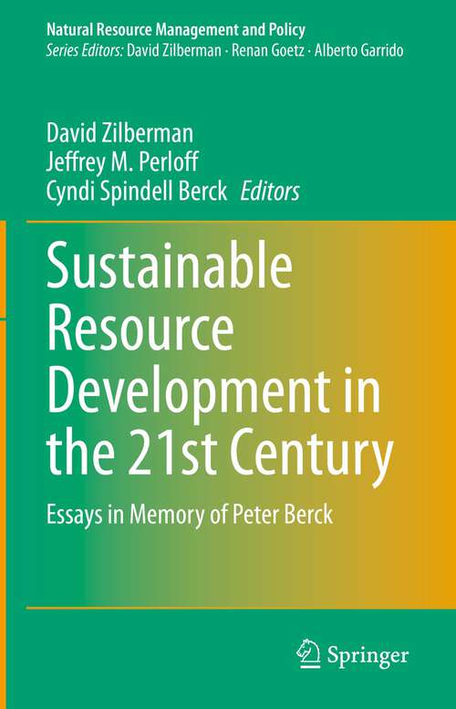 Book cover of Sustainable Resource Development in the 21st Century: Essays in Memory of Peter Berck (1st ed. 2023) (Natural Resource Management and Policy #57)