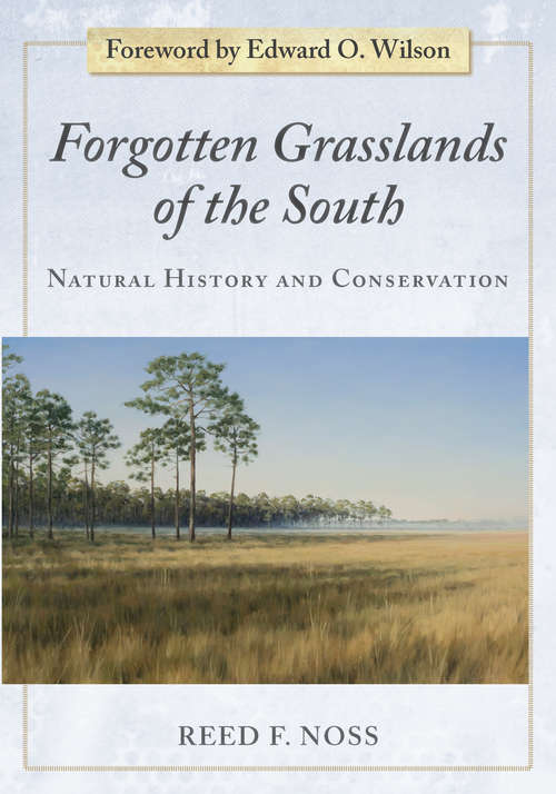 Book cover of Forgotten Grasslands of the South: Natural History and Conservation (2)