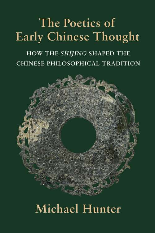 Book cover of The Poetics of Early Chinese Thought: How the Shijing Shaped the Chinese Philosophical Tradition