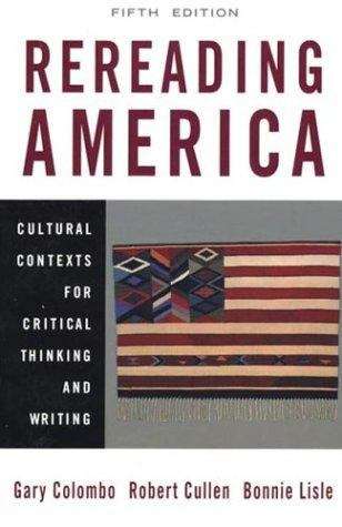 Book cover of Rereading America: Cultural Contexts for Critical Thinking and Writing (5th edition)