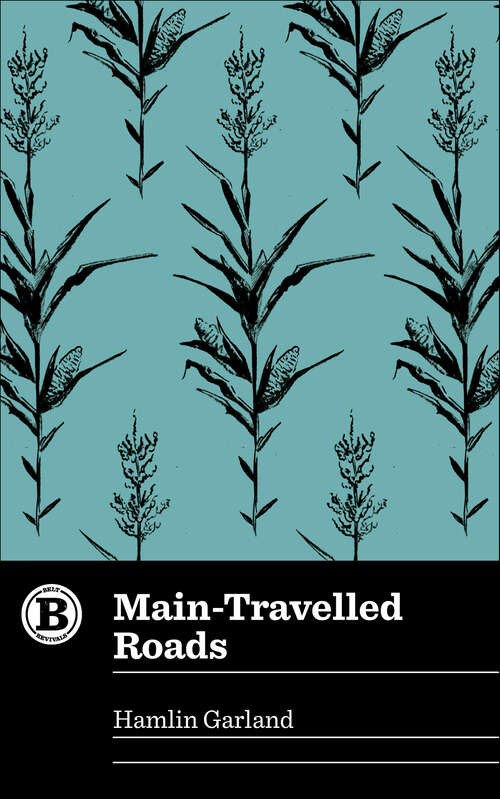 Book cover of Main-Travelled Roads: Being Six Stories Of The Mississippi Valley - Scholar's Choice Edition (Belt Revivals)