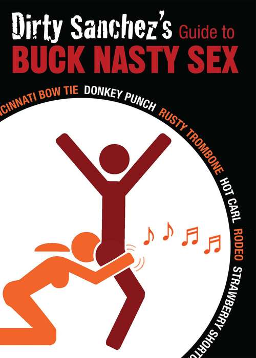 Book cover of Dirty Sanchez's Guide to Buck Nasty Sex