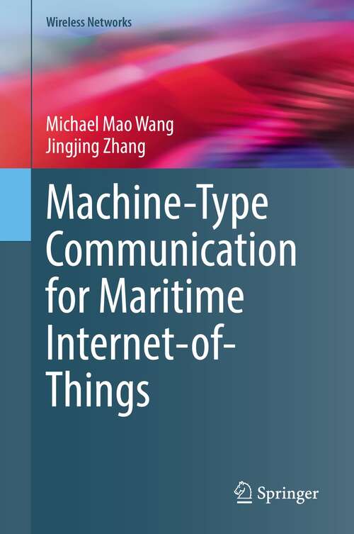 Machine-Type Communication for Maritime Internet-of-Things: From Concept to Practice (Wireless Networks)