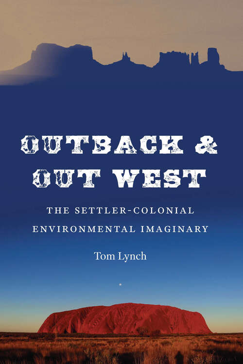 Book cover of Outback and Out West: The Settler-Colonial Environmental Imaginary
