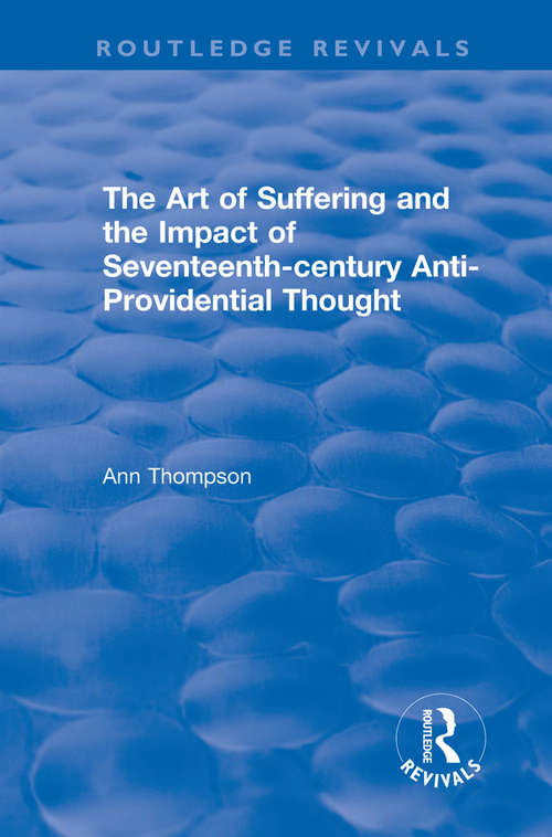 The Art of Suffering and the Impact of Seventeenth-century Anti-Providential Thought