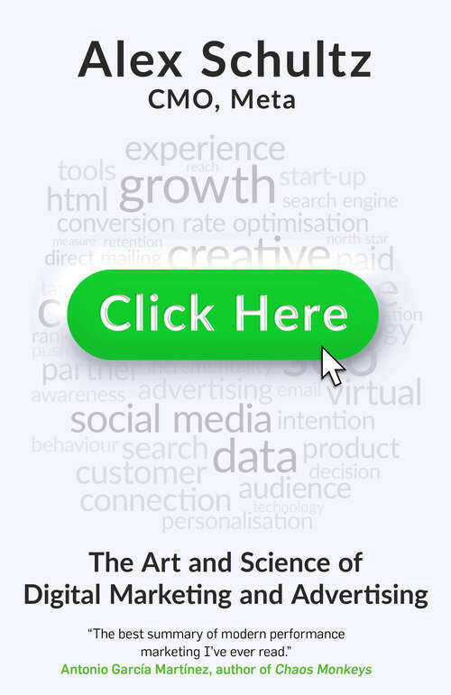 Book cover of Click Here: The Art and Science of Digital Marketing and Advertising