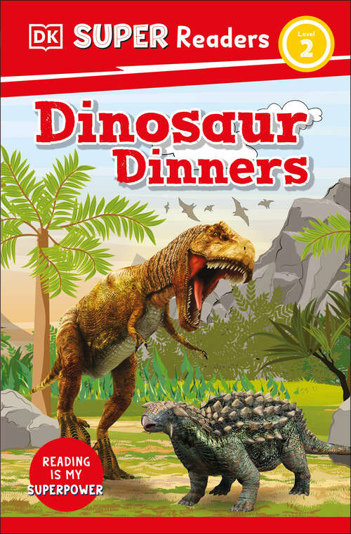 Book cover of DK Super Readers Level 2 Dinosaur Dinners (DK Super Readers)