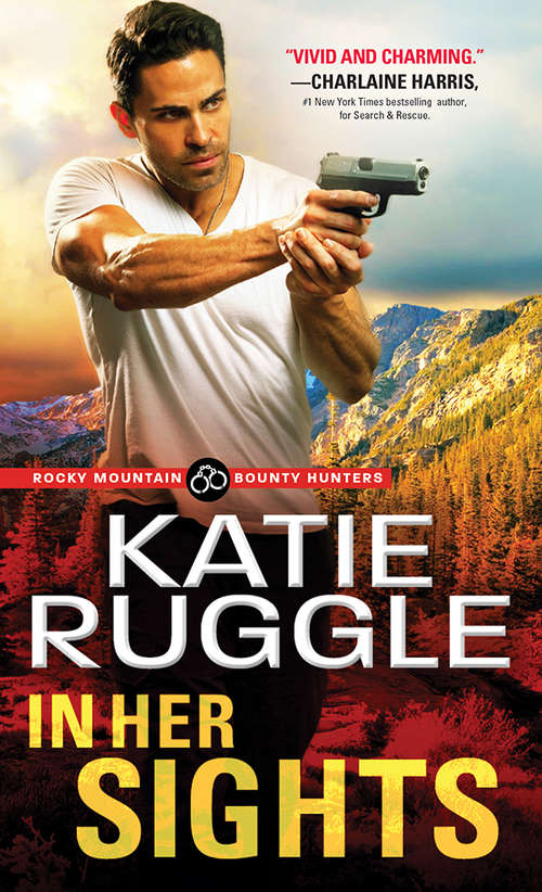 Book cover of In Her Sights (Rocky Mountain Bounty Hunters #1)