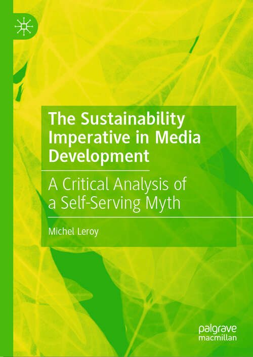 Book cover of The Sustainability Imperative in Media Development: A Critical Analysis of a Self-Serving Myth
