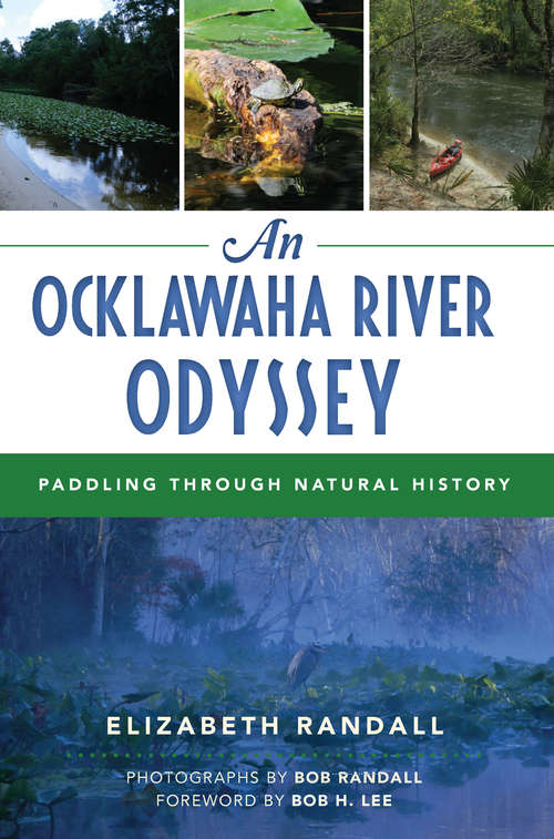 Book cover of An Ocklawaha River Odyssey: Paddling Through Natural History (Natural History)