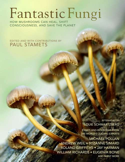 Book cover of Fantastic Fungi: Expanding Consciousness, Alternative Healing, Environmental Impact // Official Book Of Smash Hit Documentary&nbsp;