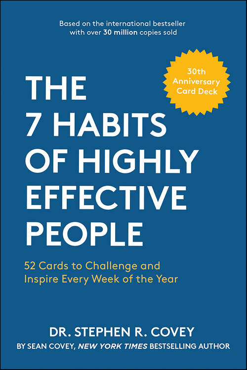 Book cover of The 7 Habits of Highly Effective People: 52 Cards to Challenge and Inspire Every Week of the Year
