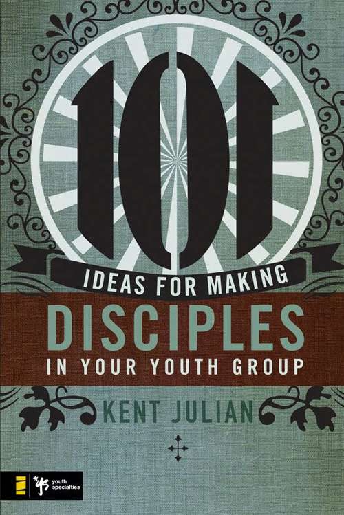 Book cover of 101 Ideas for Making Disciples in Your Youth Group