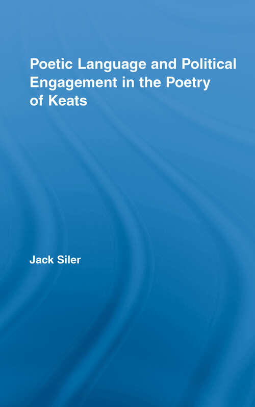 Book cover of Poetic Language and Political Engagement in the Poetry of Keats (Studies in Major Literary Authors)