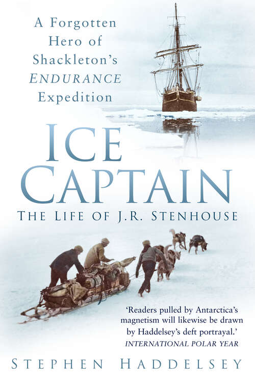 Book cover of Ice Captain: A Forgotten Hero of Shackleton's Endurance Expedition