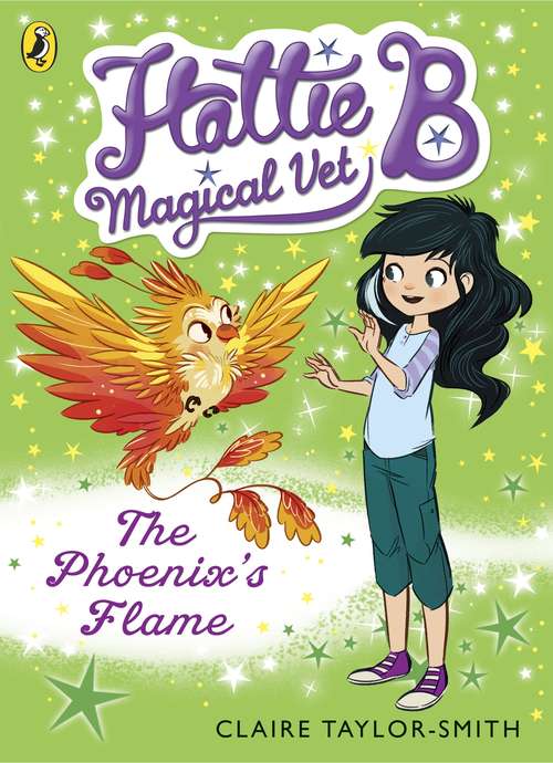 Book cover of Hattie B, Magical Vet: The Phoenix's Flame (Hattie B, Magical Vet #6)