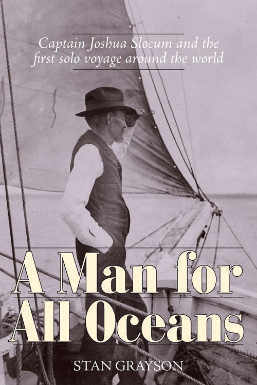 Book cover of A Man for All Oceans: Captain Joshua Slocum and the First Solo Voyage Around the World