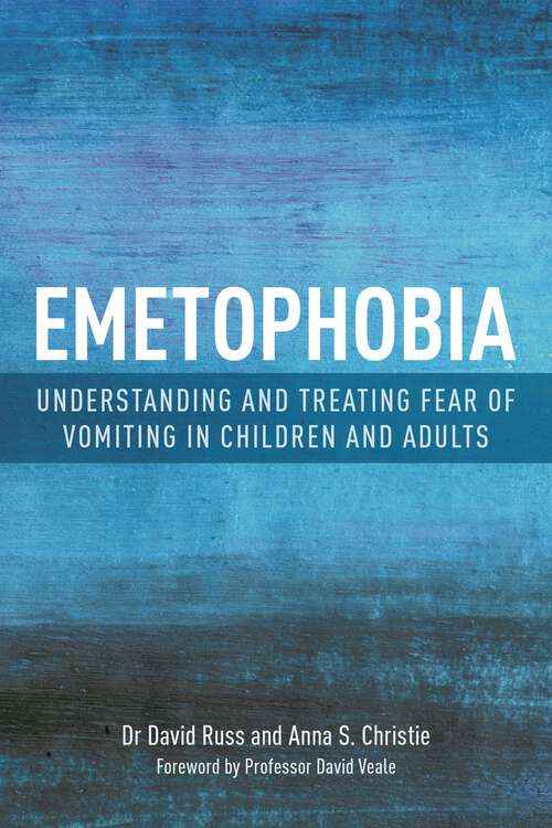 Book cover of Emetophobia: Understanding and Treating Fear of Vomiting in Children and Adults