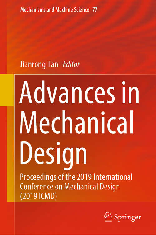 Book cover of Advances in Mechanical Design: Proceedings of the 2019 International Conference on Mechanical Design (2019 ICMD) (1st ed. 2020) (Mechanisms and Machine Science #77)