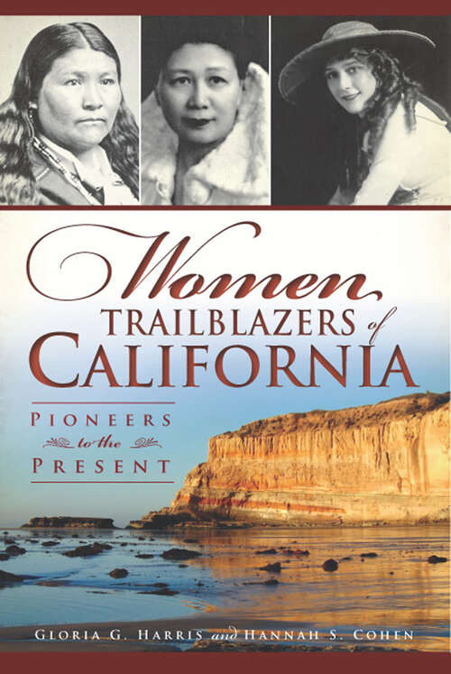 Book cover of Women Trailblazers of California: Pioneers to the Present