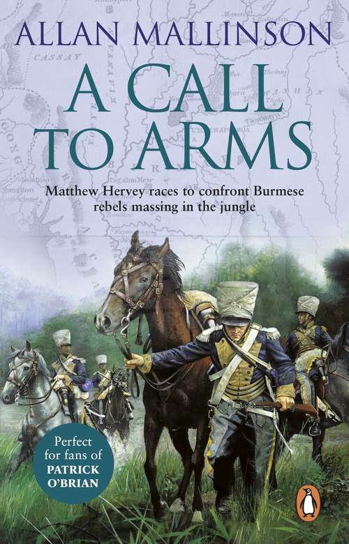 Book cover of A Call To Arms: (The Matthew Hervey Adventures: 4): A rip-roaring and fast-paced military adventure from bestselling author Allan Mallinson (Matthew Hervey #4)