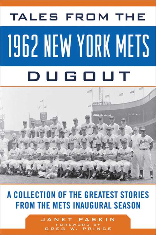 Book cover of Tales from the 1962 New York Mets Dugout: A Collection of the Greatest Stories from the Mets Inaugural Season (Tales from the Team)