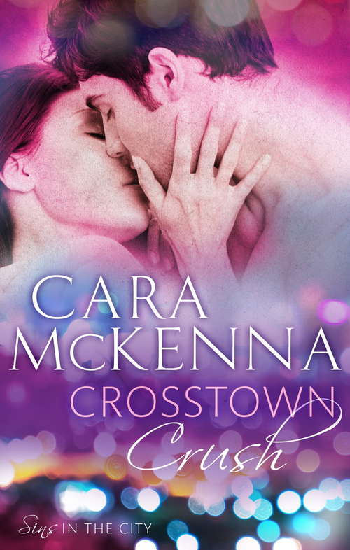Book cover of Crosstown Crush: Book 1 in Series (Sins in the City #1)